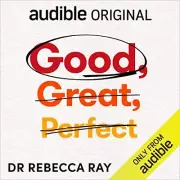 Audiobook Good, Great, Perfect by Dr R Ray ⚡