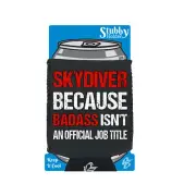 Skydiving Skydiver Because Bass Job Title Funny stubbie holders Stubby Holder