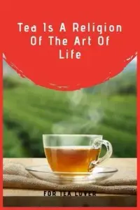在飛比找博客來優惠-Tea Is A Religion Of The Art O