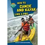 HOW TO CANOE AND KAYAK LIKE A PRO