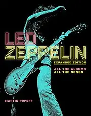 [Martin Popoff] Led Zeppelin: Expanded Edition, All the Albums, All the Songs