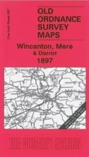 MAP OF Wincanton, Mere & District 1897 One Inch Sheet 297 by Tony Painter NEW