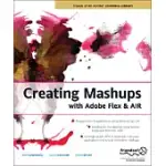 CREATING MASHUPS WITH ADOBE FLEX AND AIR