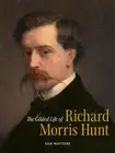 The Gilded Life of Richard Morris Hunt: Architecture and Art for an American Civ