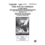 THE POLAR EXPRESS: A CHORAL MEDLEY: INCLUDES BELIEVE, THE POLAR EXPRESS, WHEN CHRISTMAS COMES TO TOWN, SANTA CLAUS IS COMIN’ TO