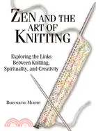 在飛比找三民網路書店優惠-Zen and the Art of Knitting: E