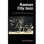 KANSAS CITY JAZZ: A LITTLE EVIL WILL DO YOU GOOD