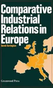 Comparative Industrial Relations in Europe by Derek Torrington (English) Hardcov