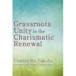 GRASSROOTS UNITY IN THE CHARISMATIC RENEWAL