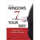 Microsoft Windows 7 Your Way: Speed Up and Customize Windows