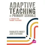 ADAPTIVE TEACHING IN PRIMARY SCHOOLS: A TOOLKIT FOR TRAINEE TEACHERS