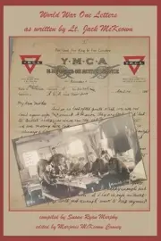World War One Letters as written by Lt. Jack McKeown by Susan Ryan Murphy Paperb