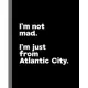 I’’m not mad. I’’m just from Atlantic City.: A Fun Composition Book for a Native Atlantic City, NJ Resident and Sports Fan