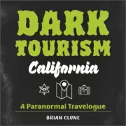 Dark Tourism California by Brian Clune NEW Hardback