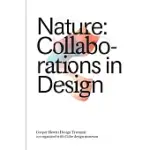 NATURE: COLLABORATIONS IN DESIGN: COOPER HEWITT DESIGN TRIENNIAL