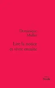 Lire la notice et vivre ensuite