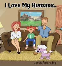 在飛比找誠品線上優惠-I Love My Humans: As Told By P