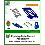 EXPLORING FINITE ELEMENT ANALYSIS WITH SOLIDWORKS SIMULATION 2017
