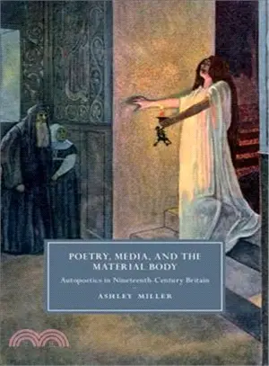 Poetry, Media, and the Material Body ― Autopoetics in Nineteenth-century Britain