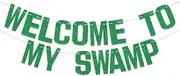 Welcome to My Swamp Banner Funny Birthday Bachelorette Housewarming Party Banner Decorations Home Room Indoor Decorations Green