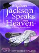 Michael Jackson Speaks from Heaven ― A Divine Revelation