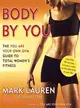 Body by You ─ The You Are Your Own Gym Guide to Total Fitness for Women