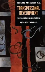 Transpersonal Development: The Dimension beyond Psychosynthesis