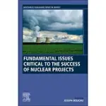 FUNDAMENTAL ISSUES CRITICAL TO THE SUCCESS OF NUCLEAR PROJECTS