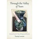 THROUGH THE VALLEY OF TEARS: AN INCEST SURVIVOR’’S STORY OF TRAUMA AND RECOVERY