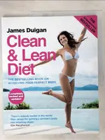 【書寶二手書T2／美容_D8A】CLEAN AND LEAN DIET : THE COOKBOOK：CLEAN & LEAN DIET REVISED AND UPDATED_JAMES DUIGAN