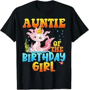 [X.Style] Auntie of The Birthday Girl Pet Axolotl Lovers Bday Party ds054 T-Shirt (S) Black
