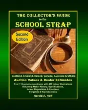 The Collector's Guide to the School Strap: Second Edition by Harold A. Hoff (Eng