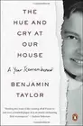 Benjamin Taylor The Hue And Cry At Our House (Paperback) (US IMPORT)