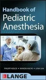 HANDBOOK OF PEDIATRIC ANESTHESIA 1/E HOUCK MCGRAW-HILL