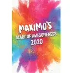 MAXIMO’’S DIARY OF AWESOMENESS 2020: UNIQUE PERSONALISED FULL YEAR DATED DIARY GIFT FOR A BOY CALLED MAXIMO - PERFECT FOR BOYS & MEN - A GREAT JOURNAL