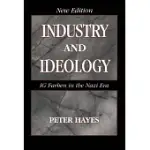 INDUSTRY AND IDEOLOGY: I. G. FARBEN IN THE NAZI ERA