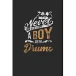 NEVER UNDERESTIMATE A BOY WITH DRUMS: NEVER UNDERESTIMATE NOTEBOOK, BLANK LINED (6