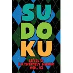 SUDOKU LEVEL 5: EXTREMELY HARD! VOL. 32: PLAY 9X9 GRID SUDOKU EXTREMELY HARD LEVEL 5 VOLUME 1-40 PLAY THEM ALL BECOME A SUDOKU EXPERT