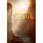 MISSING JESUS: FIND YOUR LIFE IN HIS GREAT STORY
