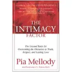 THE INTIMACY FACTOR: THE GROUND RULES FOR OVERCOMING THE OBSTACLES TO TRUTH, RESPECT, AND LASTING LOVE