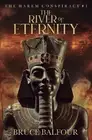 The River of Eternity: Book 1 of The Harem Conspiracy by Bruce Balfour Paperback