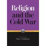 RELIGION AND THE COLD WAR: A GLOBAL PERSPECTIVE