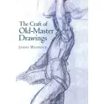 THE CRAFT OF OLD MASTER DRAWINGS