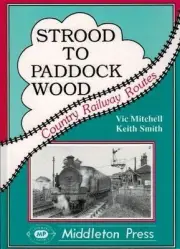 Strood to Paddock Wood, Keith Smith, Hardback 9781873793121 BRAND NEW