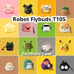 適用於機器人 FLYBUDS T10S 手機殼創意卡通軟矽膠耳機手機殼耳機殼 COVE NO.1