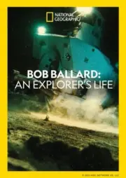 BOB BALLARD AN EXPLORERS LIFE NEW DVD