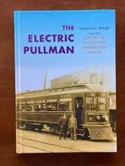The Electric Pullman: A History of the Niles Car Manufacturing Company By Brough