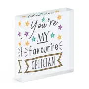 You're My Favourite Optician Stars Acrylic Photo Block Frame Funny Best Joke