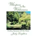WHISPERS IN THE WILDERNESS: FINDING TREASURES OF THE HEART
