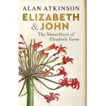 ELIZABETH AND JOHN: THE MACARTHURS OF ELIZABETH FARM